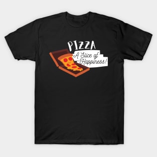 Pizza- A Slice of Happiness T-Shirt